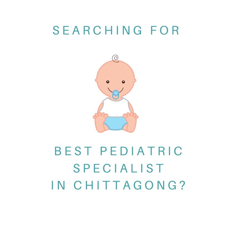 Best Pediatric Specialist in Chittagong