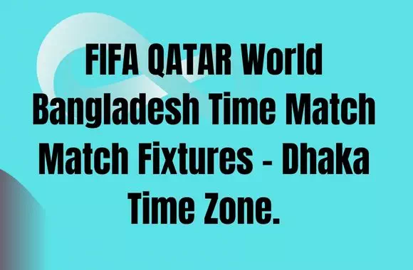 FIFA QATAR World Cup 2022 Match Schedule 