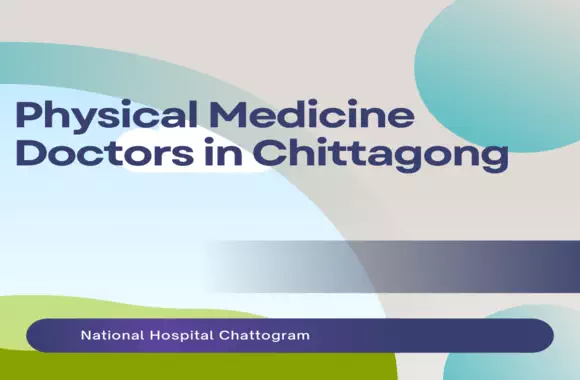 Physical Medicine Doctors in Chittagong