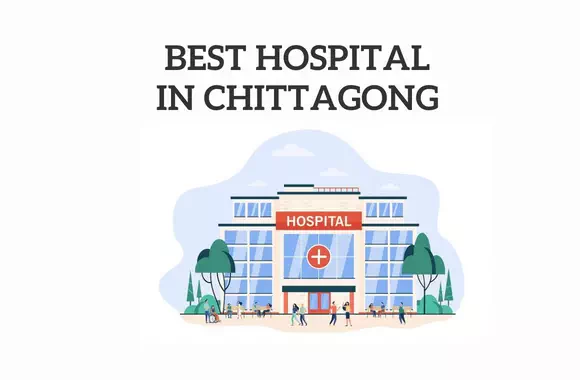 best hospital in chittagong