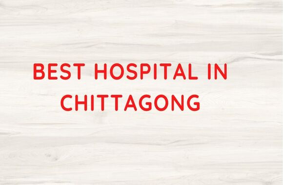 best hospital in chittagong