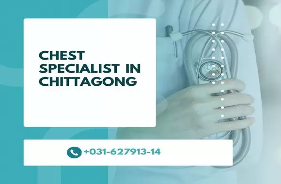 Chest Specialist in Chittagong 
