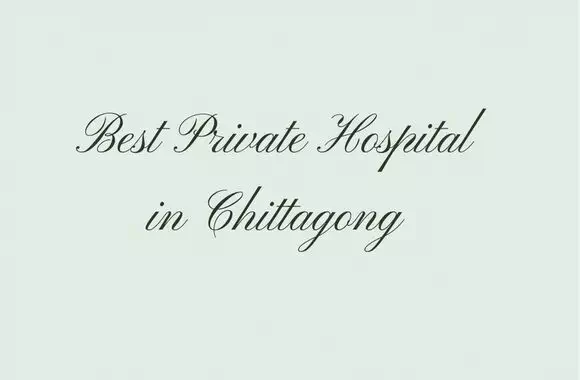 best private hospital in chittagong